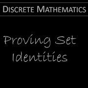 Discrete Math 2 2 3 Proving Set Identities