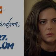 Beni Bırakma 527 Bölüm