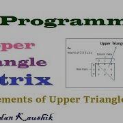 Upper Triangle Matrix Write A C Program To Print Their Elements ह द म स ख