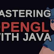 Mastering OpenGL With Java A Complete LWJGL Tutorial
