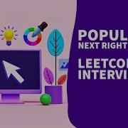 Populating Next Right Pointers In Each Node II Leetcode Top Interview 150