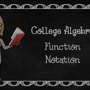 College Algebra Lesson 1 4 Function Notation