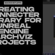 Creating Connecter Library For Unreal Engine Archviz Projects