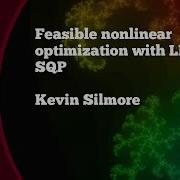 Feasible Nonlinear Optimization With LFP SQP Kevin Silmore JuliaCon2021