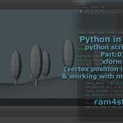 Python In Maya Python Scripting Part 06 Xform Vertex Position In 3D Space