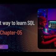 SQL Chapter 5 Write SQL Queries With Ease