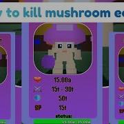 How To Kill Mushroom Eater Every Second Add 1 Skill Point