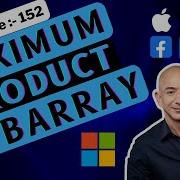 Maximum Product Subarray 152 Array Interview Q Google Facebook Amazon Uber Apple Microsoft