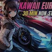 From First Glance To Forever 30 Min Kawaii Eurobeat Mix Nightcore Style
