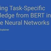 Distilling Task Specific Knowledge From BERT Into Simple Neural Networks Paper Explained