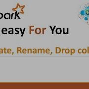 Create Rename Drop Column Names On Pyspark Dataframe Pyspark Tutorial Pyspark Course Spark