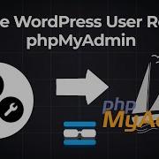 How To Change WordPress User Role Via PhpMyAdmin
