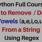 158 Python Tutorials Regex How To Remove Delete Vowels From A String Using Regex