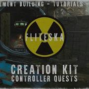 Fallout 4 Creation Kit Tutorial Controller Quests Fliteska
