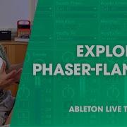 Ableton Live Tutorials Exploring Ableton Live S Phaser Flanger
