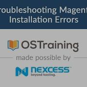 Magento 2 Beginner Class Lesson 4 Troubleshooting Magento Installation Errors