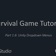 Unity 5 Survival Tutorial 1 6 Unity Dropdown Menus