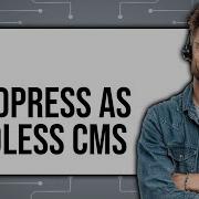 How To Use WordPress As Headless CMS New 2025