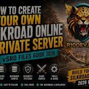 How To Create Your Own Silkroad Online Private Server VSRO Files Guide 2026