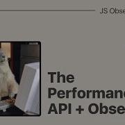 Javascript Observers Part 4 2 Performance Observer API