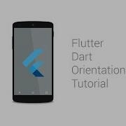 Flutter Dart Orientation Tutorial