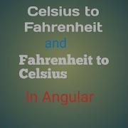 Celsius To Fahrenheit And Fahrenheit To Celsius In Angular Hackar Rank Temperature Conversion