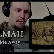Laulunopettaja Reagoi Kalmah Take Me Away