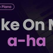 A Ha Take On Me Piano Karaoke