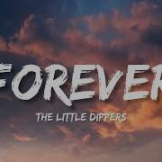 The Little Dippers Forever Lyrics