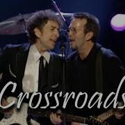 Eric Clapton Bob Dylan Crossroads Live From Madison Square Garden 1999