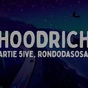 Artie 5ive Rondodasosa HOODRICH Testo Lyrics