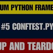 Selenium Python Framework 5 Pytest Conftest Py File Fixtures Explained