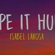 Isabel LaRosa Hope It Hurts Lyrics