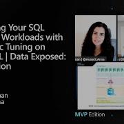 Optimizing Your SQL Database Workloads W Automatic Tuning On Azure SQL Data Exposed MVP Edition