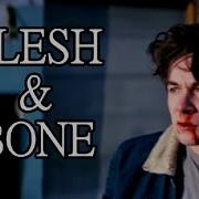Multifandom Flesh And Bone
