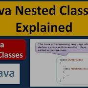 Java Nested Classes Explained Java Tutorial