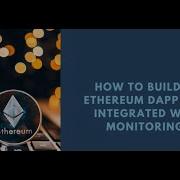 HOW TO BUILD AN ETHEREUM DAPP WITH INTEGRATED WEB3 MONITORING