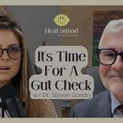 It S Time For A Gut Check W Dr Steven Gundry