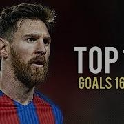 Lionel Messi Top 10 Goals 2016 2017 FC Barcelona