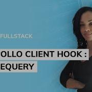 Formation Fullstack Apollo Client Hook UseQuery Vidéo Tuto