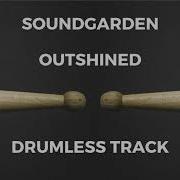Soundgarden Outshined Drumless
