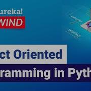 Object Oriented Programming In Python Python Training Edureka Python Rewind 3