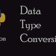 8 Type Conversion In Python Part 2