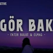 Fatih Bulut Elmas Gör Bak Sözleri Lyrics