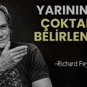 Geleceğiniz Çoktan BELİRLENDİ Feynman ın Akılalmaz Açıklaması Richard Feynman