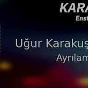 Karaoke Uğur Karakuş Ayrılamam