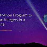 Write A Python Program To Input Two Integers In A Single Line