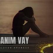 Vay Canım Vay Cover Turkish Cover Arabesk