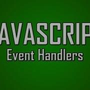 Learn JavaScript 19 Event Handlers