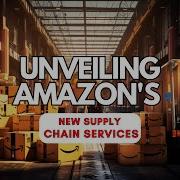 Amazon S New Supply Chain Services Innovations To Help Grow Your Business